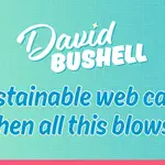 A sustainable web career, for when all this blows over