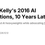 Kevin Kelly's 2016 AI Predictions, 10 Years Later