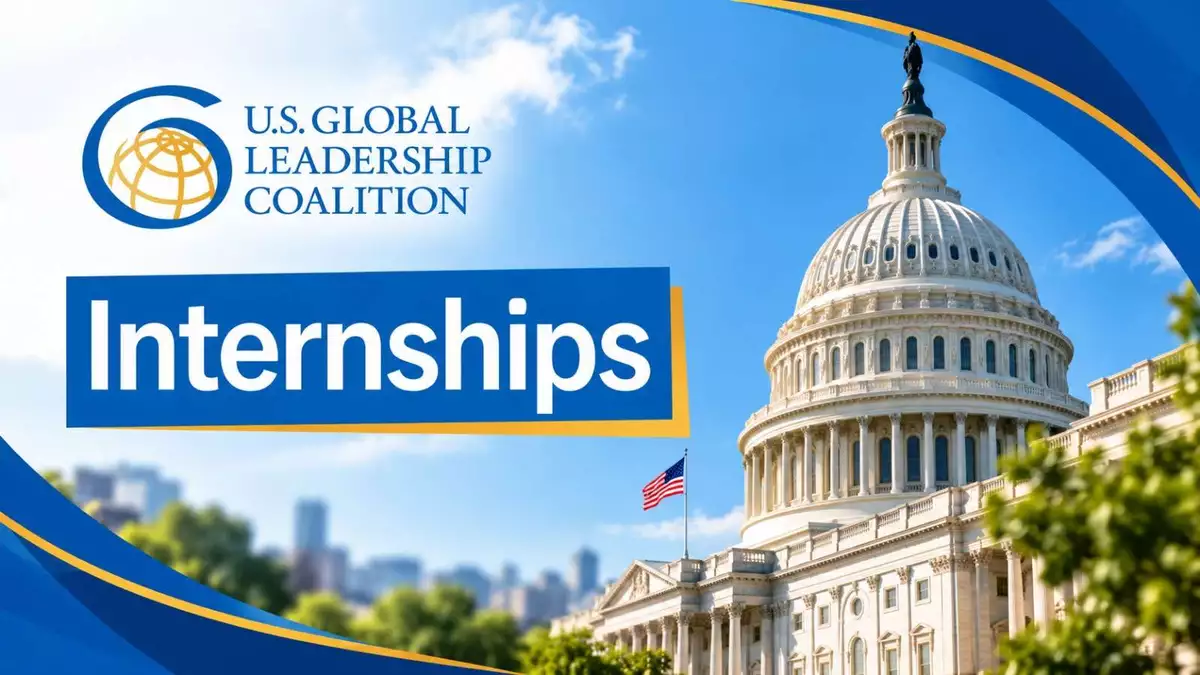 USGLC Internship Program 2026–2027: Paid Internship Opportunities in Government Relations, Policy, Outreach and Communications