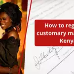 How to register a customary marriage in Kenya: Requirements, process, and fees