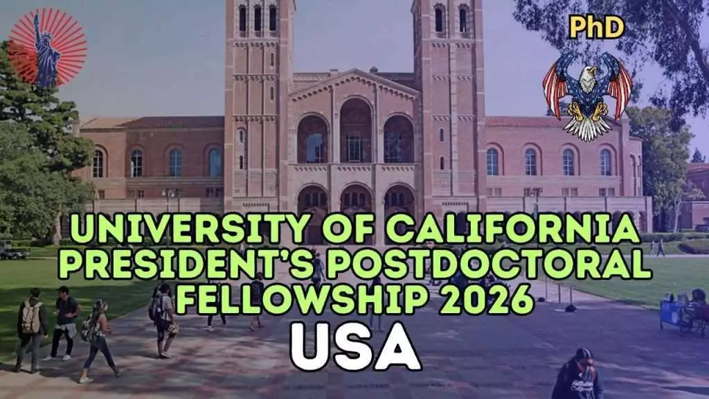 University of California President’s Postdoctoral Fellowship Program 2026–2027: Fully Detailed Application Guide