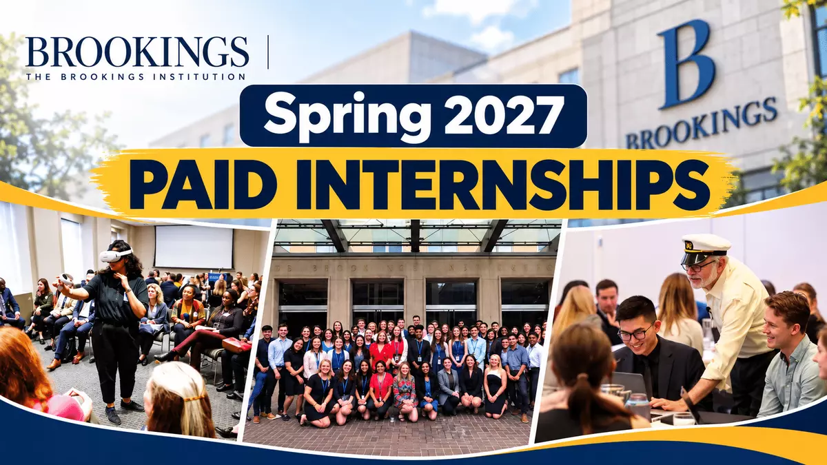 Brookings Institution Paid Internships Spring 2027: Apply for Research, Policy, Communications and Business Opportunities