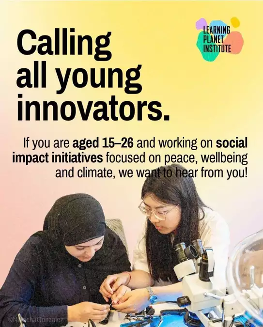Learning Planet Youth Design Challenge 2026–2027: Apply for a $1,000 Grant, Global Mentorship, Training and International Recognition for Young Changemakers