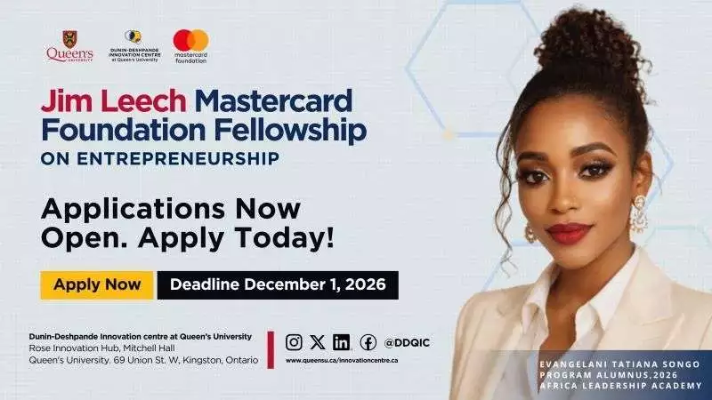 Jim Leech Mastercard Foundation Fellowship on Entrepreneurship 2027 at Queen’s University: Free Online Entrepreneurship Training, Mentorship and Startup Funding for African Students
