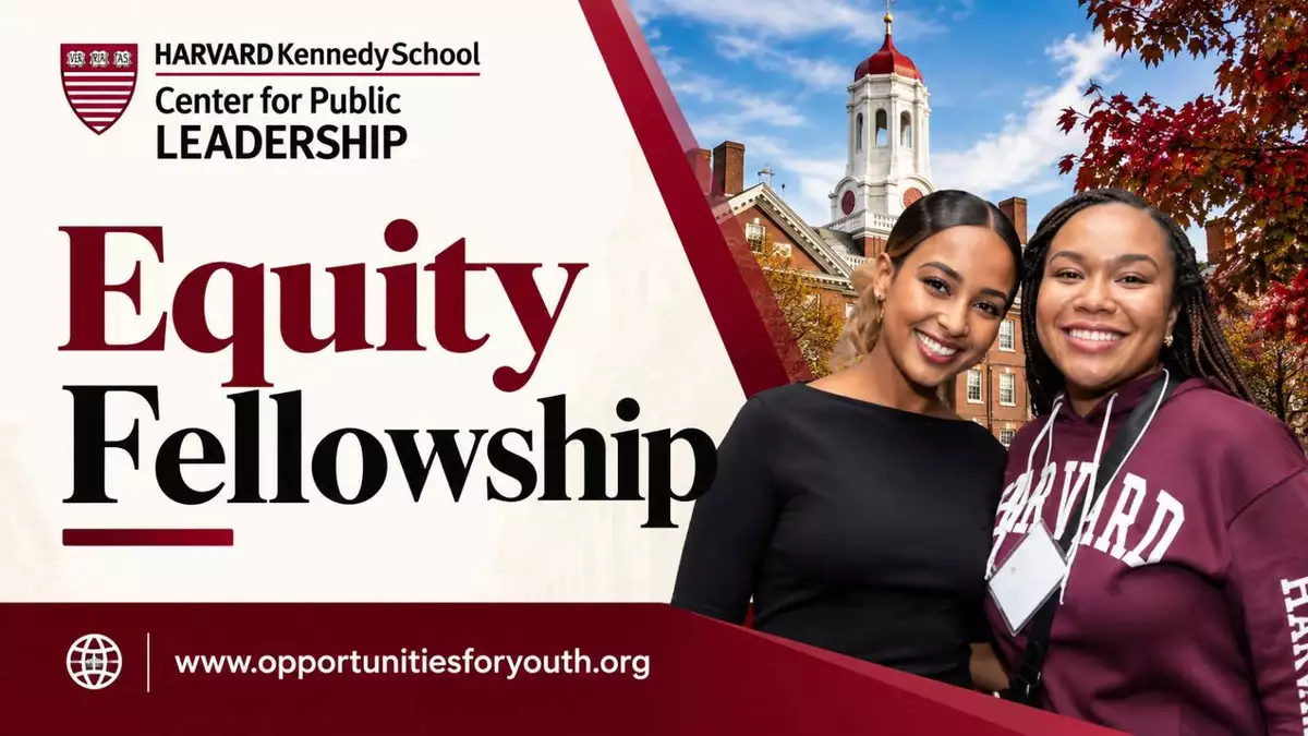 Harvard Kennedy School Equity Fellowship 2027: Full-Tuition Master’s Scholarship, Eligibility, Benefits and How to Apply