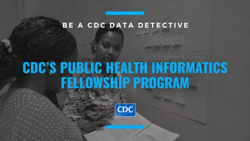 CDC Public Health Informatics Fellowship Program 2027: Application Guide, Eligibility Requirements, Benefits, and Deadline