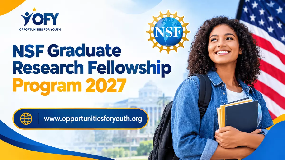 NSF Graduate Research Fellowship Program 2027: Eligibility Requirements, STEM Fields, Benefits, and How to Qualify for the U.S. Graduate Fellowship