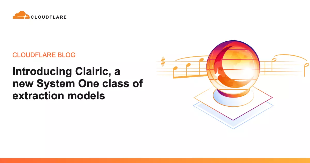 Introducing Clairic, a new System One class of extraction models