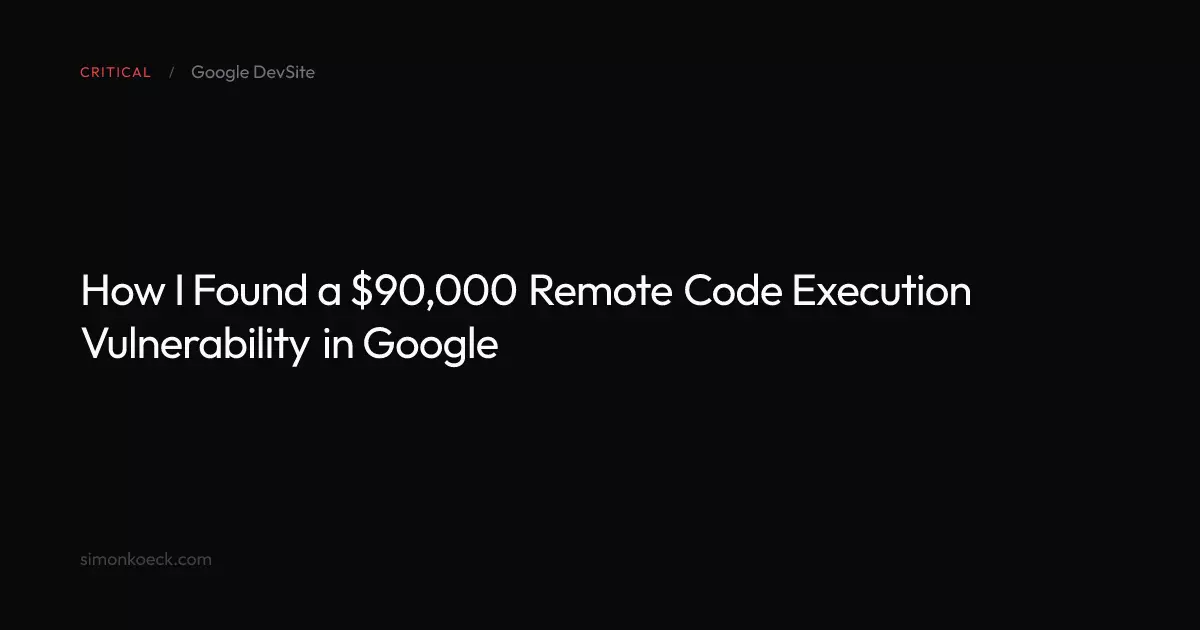 I Found a $90k Remote Code Execution Vulnerability in Google