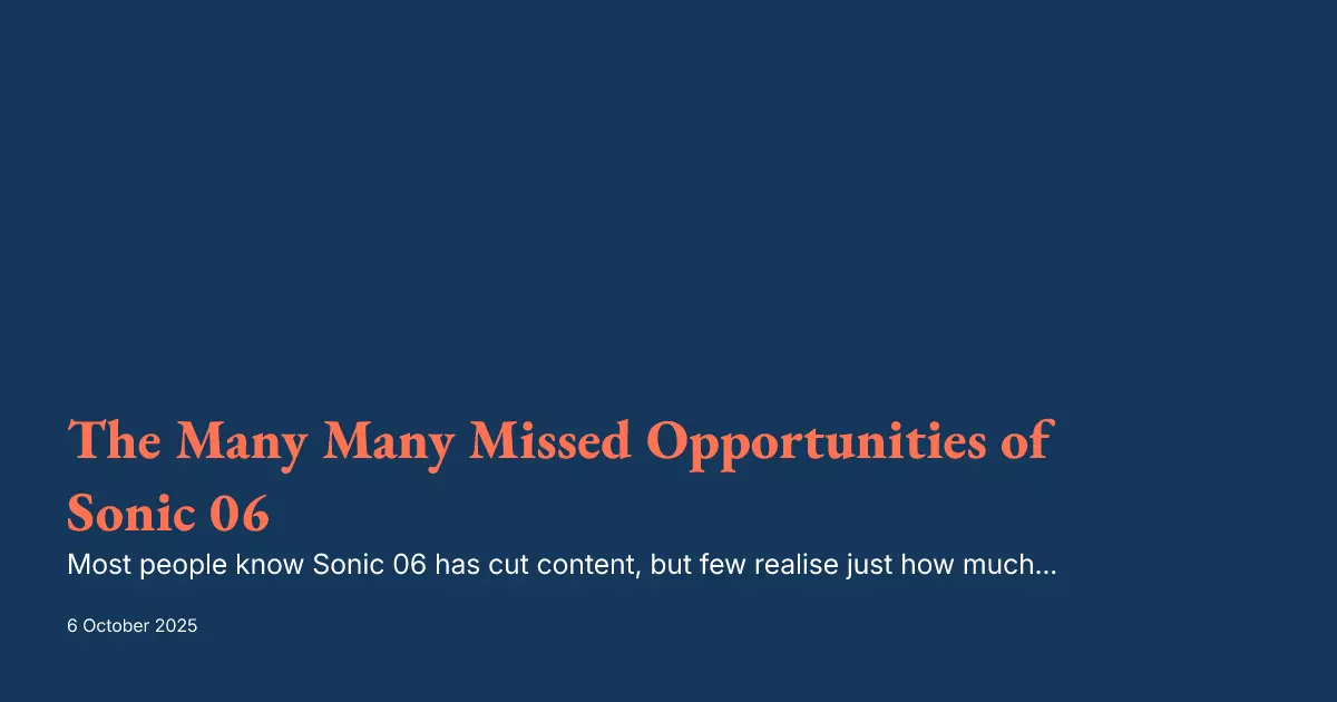 The Missed Opportunities of Sonic 06
