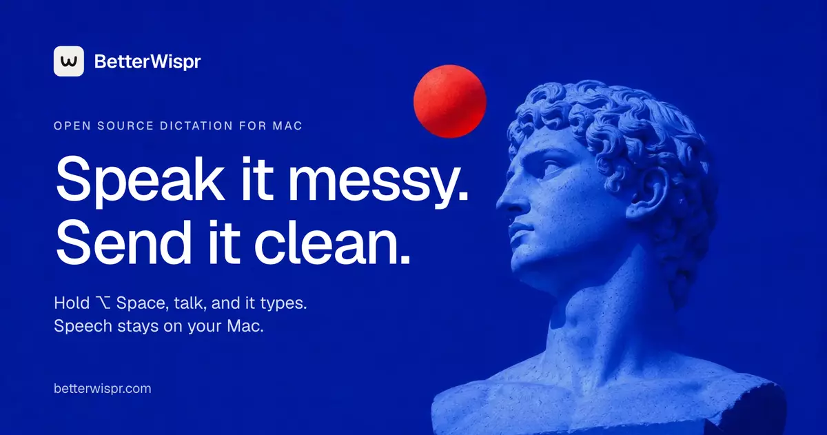 Show HN: BetterWispr – Free, open-source dictation for Mac