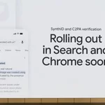 Google Expands SynthID and C2PA Deepfake Detection to Chrome and Search