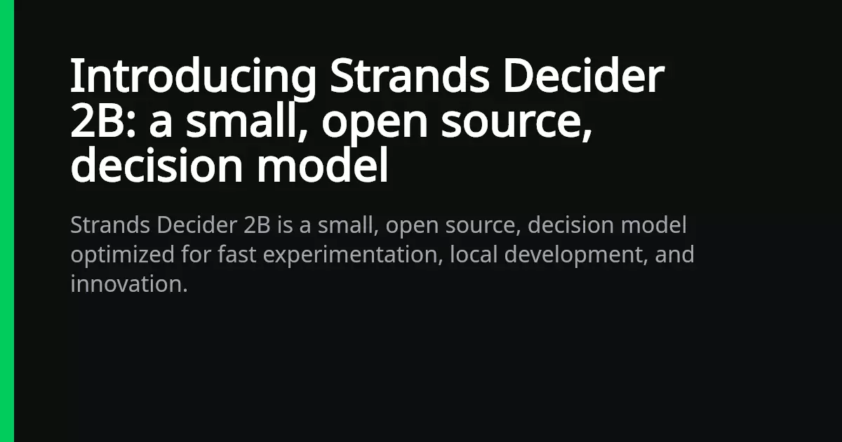 Strands Decider 2B: a small, open-source, decision model