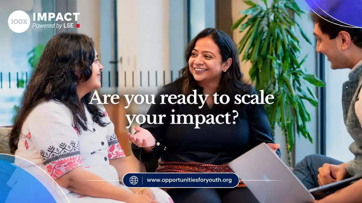 100x Impact £150,000 Funding Opportunity for High-Impact Ventures: Eligibility, Benefits and Application Process