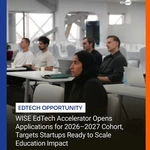 WISE EdTech Accelerator 2026–2027: Apply to Scale Your Education Technology Startup Globally