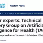 WHO Calls for Experts in Artificial Intelligence for Health: Apply to Join the Technical Advisory Group on AI for Health (TAG-AI) in 2026