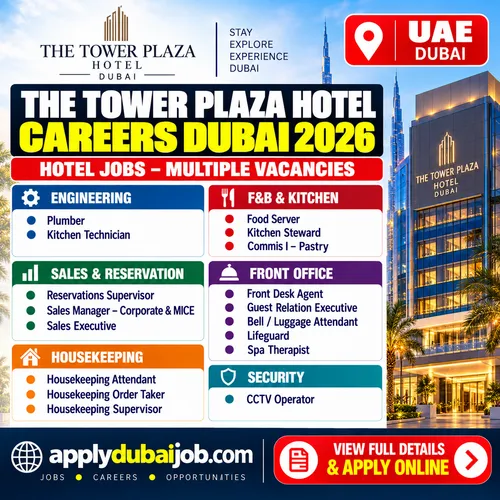 The Tower Plaza Hotel is hiring - announced multiple opportunities in Dubai and across UAE.