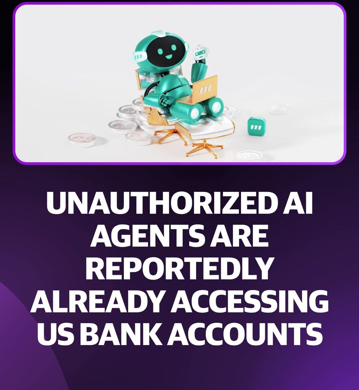 Unauthorized AI Agents Accessing US Bank Accounts
