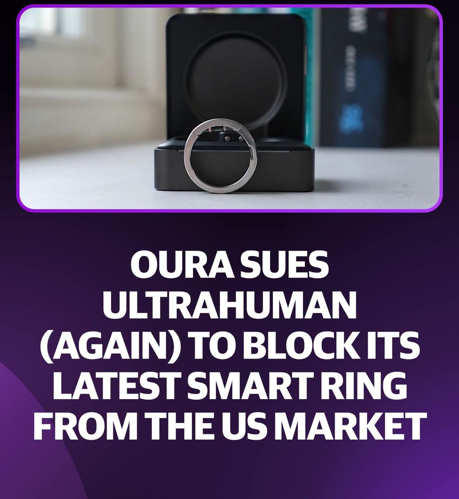 Oura Ultrahuman Lawsuit: Oura Sues Over Ring Pro