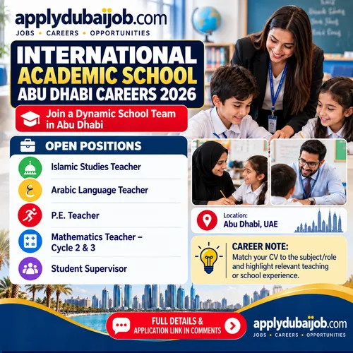 International Academic School - Abu Dhabi - has announced multiple vacancies across various departments in the UAE.